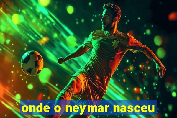 onde o neymar nasceu